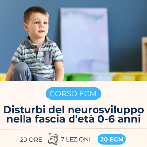 Disturbi del Neurosviluppo nella fascia d'età 0-6 anni
