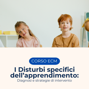 I Disturbi specifici dell’apprendimento: diagnosi e strategie di intervento