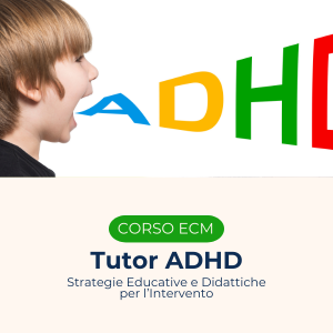 Tutor ADHD: Strategie Educative e Didattiche per l’Intervento