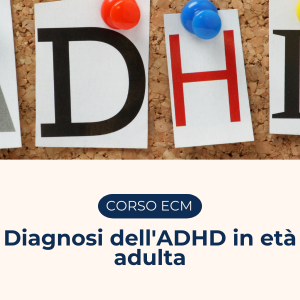 Diagnosi dell'ADHD in età adulta