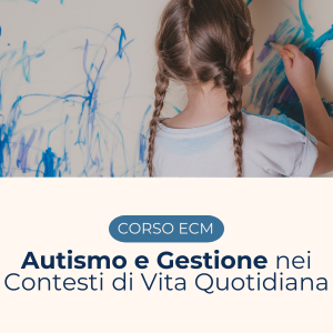 Autismo e Gestione nei Contesti di Vita Quotidiana